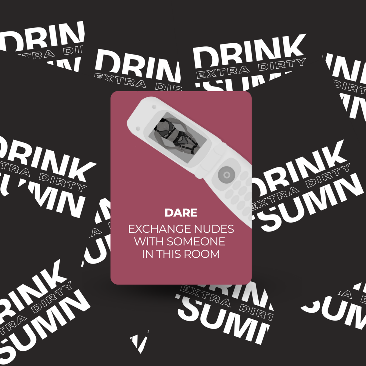 DRINK 'SUMN - EXTRA DIRTY